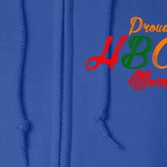 Proud Hbcu Mom Historically Black Colleges And Universities Gift Full Zip Hoodie