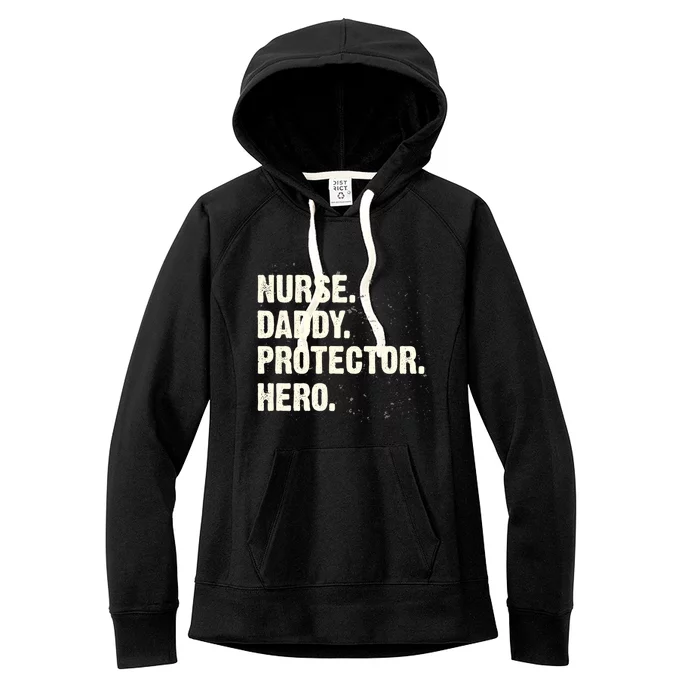 Protector Hero Nurse Daddy Nursing Dad Profession Superhero Meaningful Gift Women's Fleece Hoodie