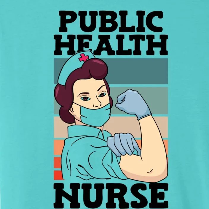 Public Health Nurse Nursing Profession National Nurses Day Gift ChromaSoft Performance T-Shirt