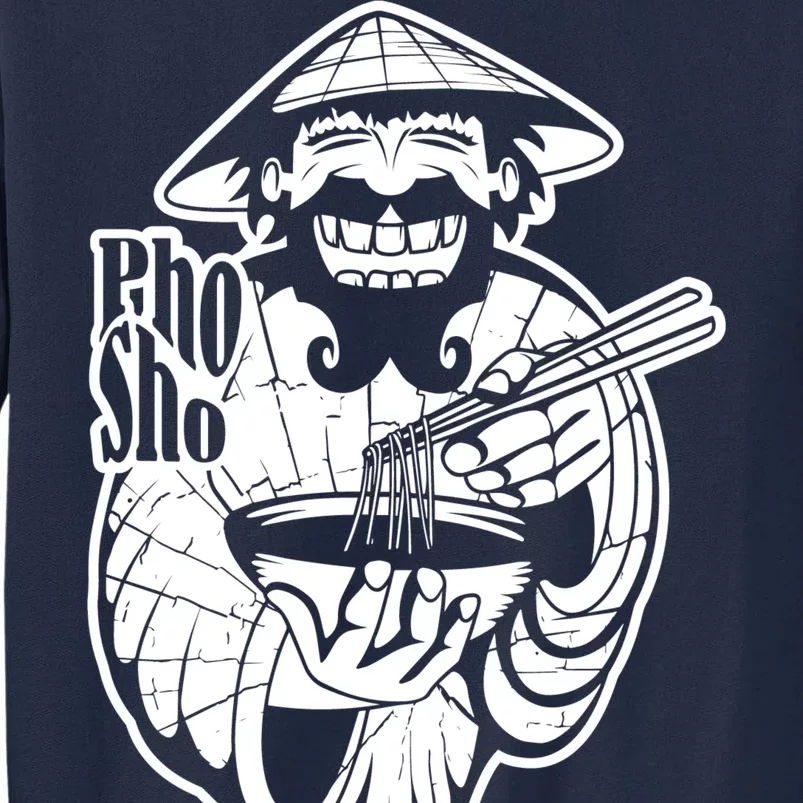 Pho Sho Funny Vietnamese Tall Sweatshirt