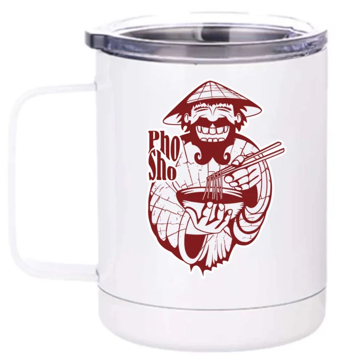 Pho Sho Funny Vietnamese Front & Back 12oz Stainless Steel Tumbler Cup