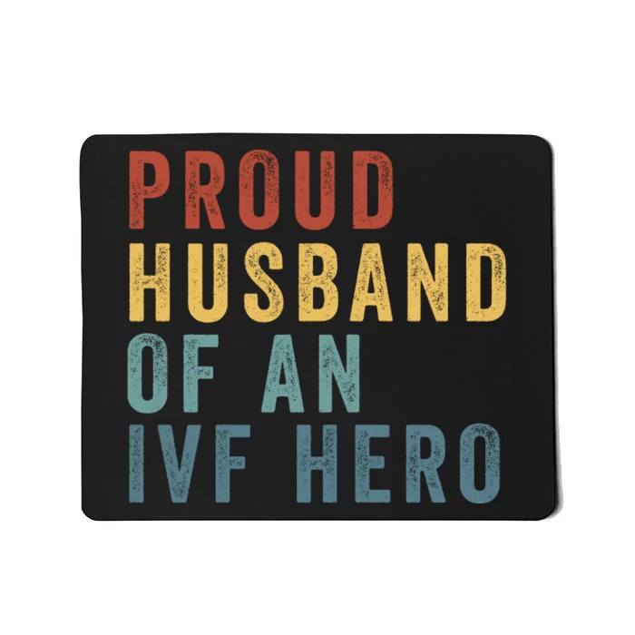 Proud Husband Of An Ivf Hero Ivf Dad Embryo Transfer Ivf Pregnancy Ivf Embryo Mousepad