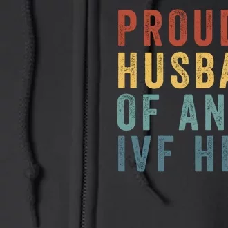 Proud Husband Of An Ivf Hero Ivf Dad Embryo Transfer Ivf Pregnancy Ivf Embryo Full Zip Hoodie