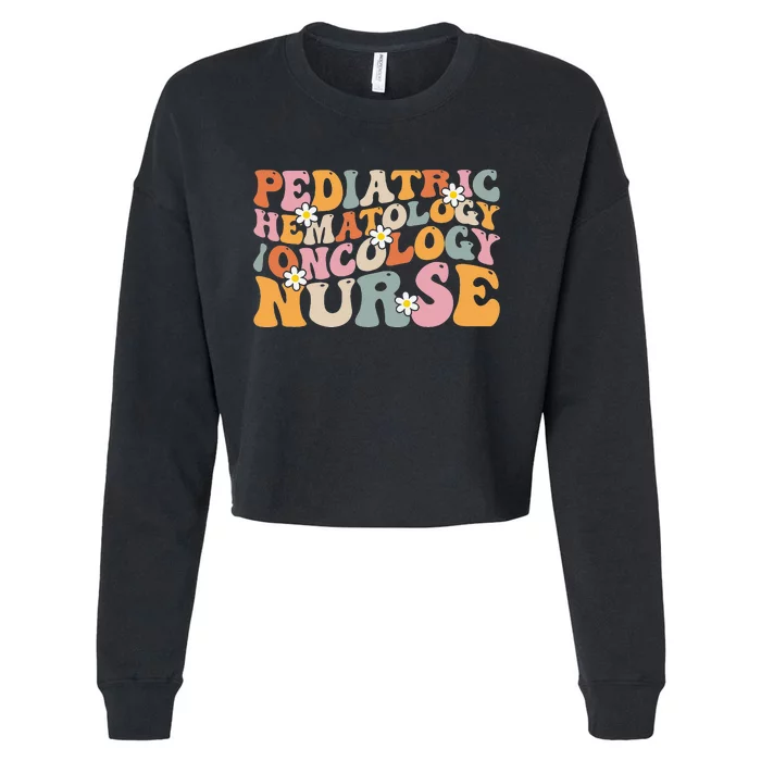 Pediatric Hematology Oncology Nurse Groovy PEDS Hem Onc Cropped Pullover Crew