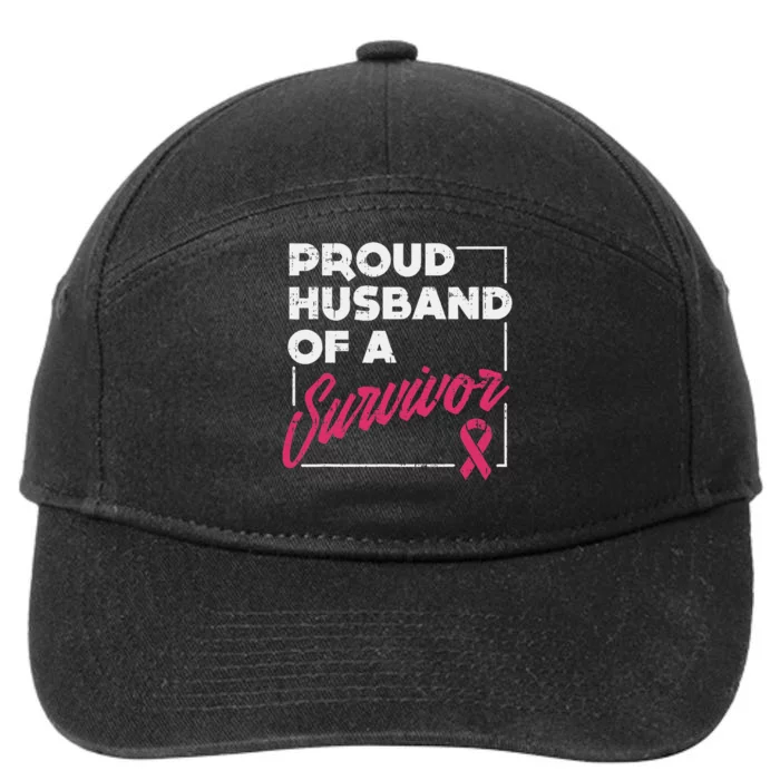 Proud Husband Of Survivor Breast Cancer Awareness Gift 7-Panel Snapback Hat