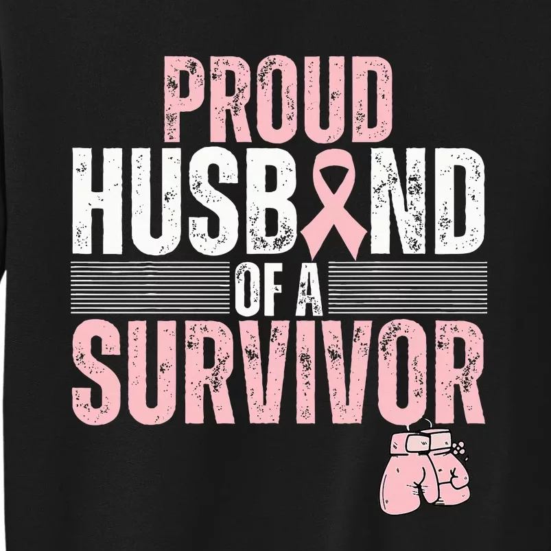 Proud Husband Of Survivor Breast Cancer Survivor Awareness Tall Sweatshirt