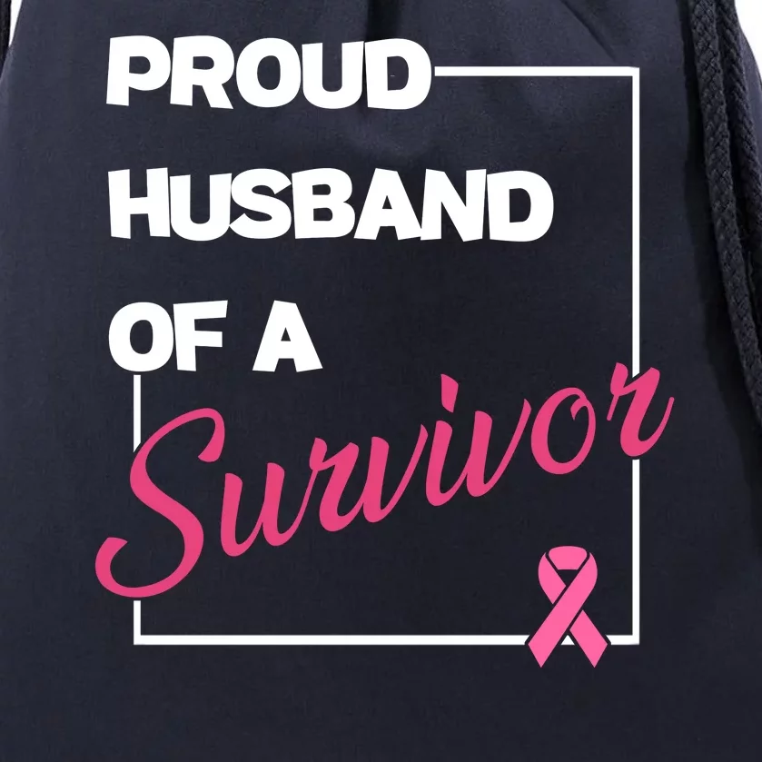 Proud Husband Of A Survivor Breast Cancer Awareness Drawstring Bag