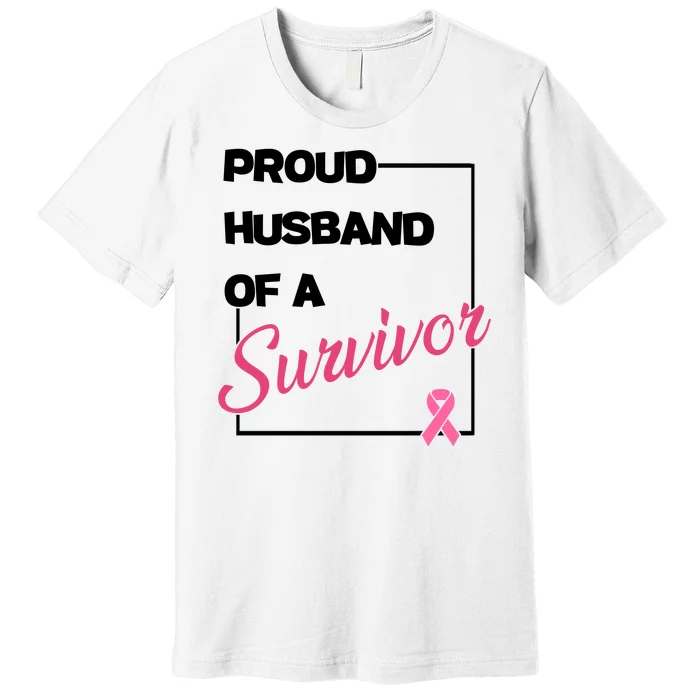 Proud Husband Of A Survivor Breast Cancer Awareness Premium T-Shirt