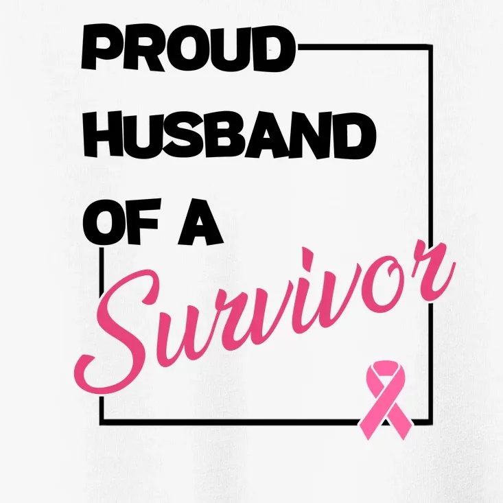 Proud Husband Of A Survivor Breast Cancer Awareness Toddler T-Shirt