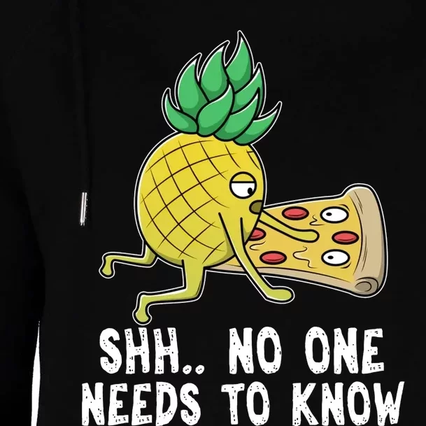 Pineapple Hawaii Pizza Funny Sh.. No One Need To Knows Womens Funnel Neck Pullover Hood