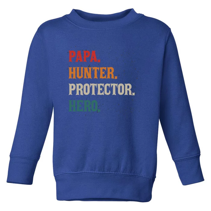 Papa Hunter Protector Hero Father Daddy Hunting Gift Toddler Sweatshirt