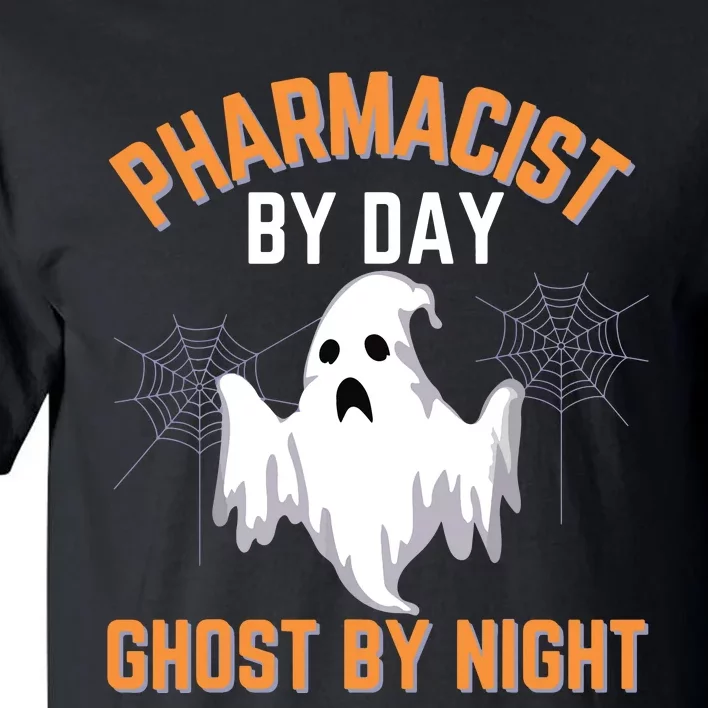 Pharmacist Halloween Pharmacist By Day Ghost By Night Tall T-Shirt