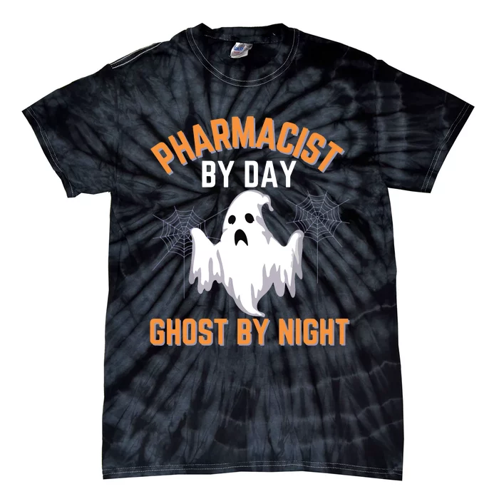 Pharmacist Halloween Pharmacist By Day Ghost By Night Tie-Dye T-Shirt