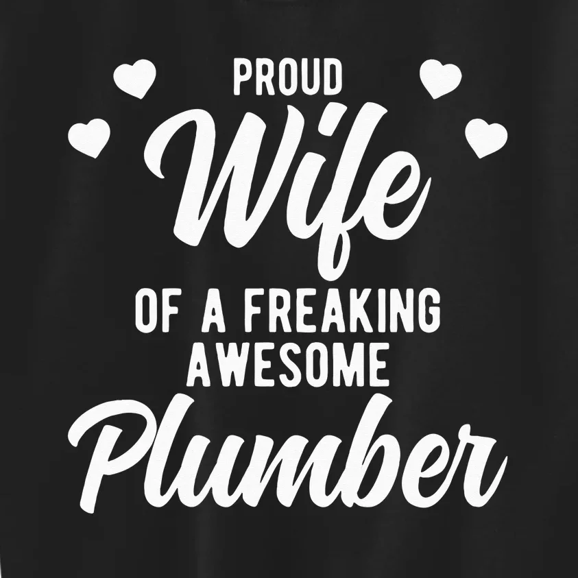 Plumbing Husband Phrase Apparel for Plumber Wife Kids Sweatshirt