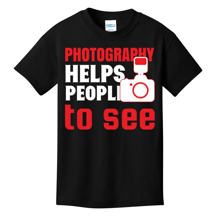 Photography Helps People To See Kids T-Shirt