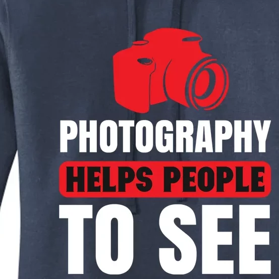 Photography Helps People To See Women's Pullover Hoodie