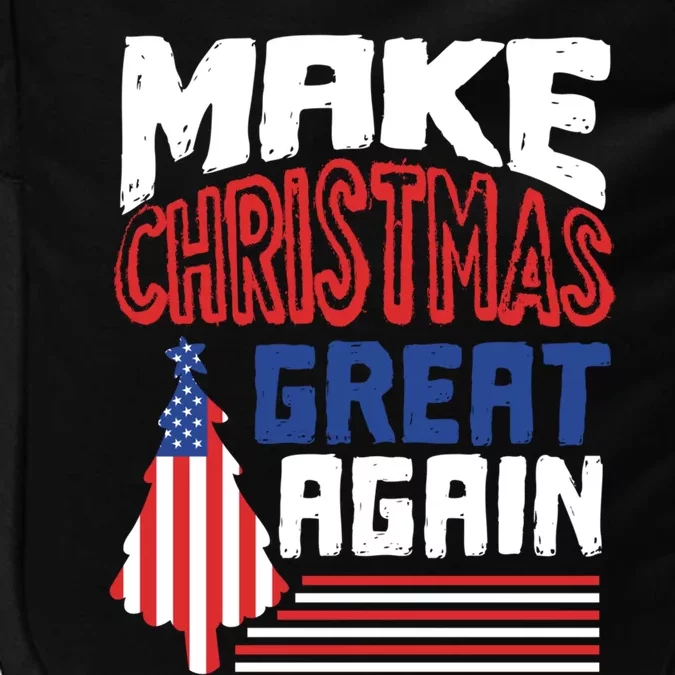 Patriotic Holiday Quote Make Christmas Great Again Great Gift Impact Tech Backpack