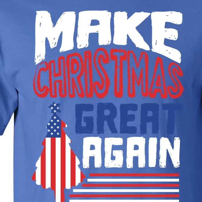 Patriotic Holiday Quote Make Christmas Great Again Great Gift Tall T-Shirt