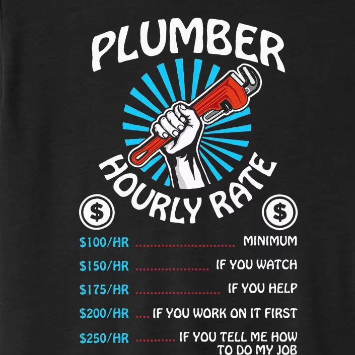 Plumbers Hourly Rate Funny Plumbing Plumber Gift ChromaSoft Performance T-Shirt