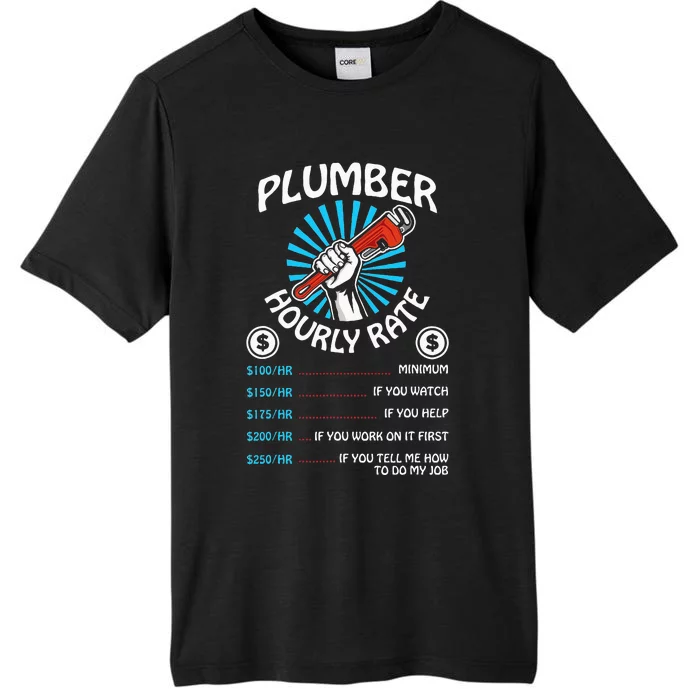 Plumbers Hourly Rate Funny Plumbing Plumber Gift ChromaSoft Performance T-Shirt