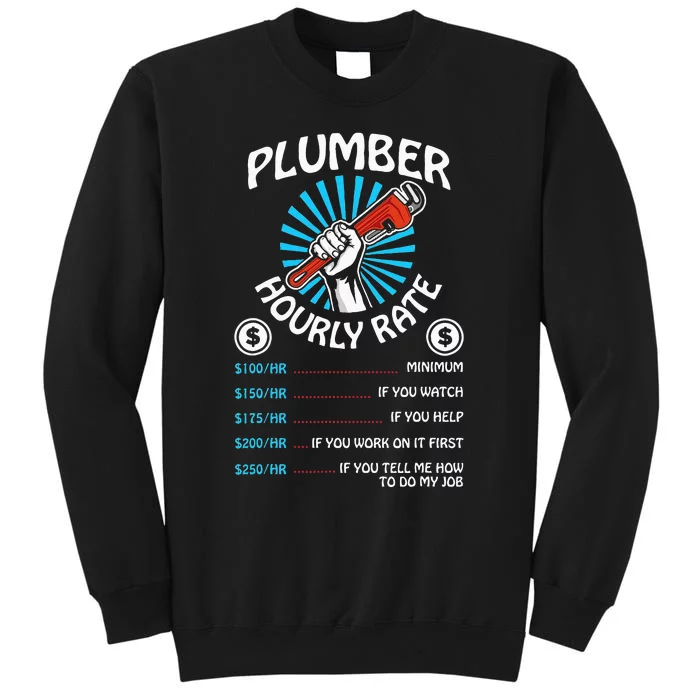 Plumbers Hourly Rate Funny Plumbing Plumber Gift Tall Sweatshirt