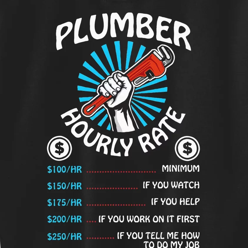 Plumbers Hourly Rate Funny Plumbing Plumber Gift Kids Sweatshirt