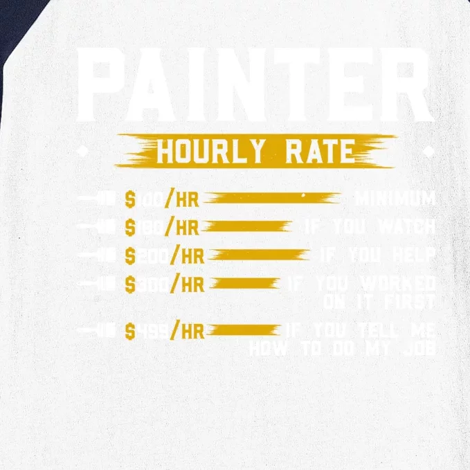 Painter Hourly Rate Funny Painting Professional Painter Cool Gift Baseball Sleeve Shirt