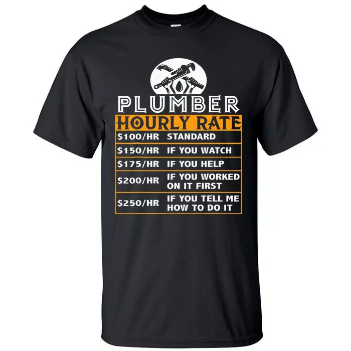 Plumber Hourly Rate Price Chart Funny Plumber Gift Plumbing Tall T-Shirt