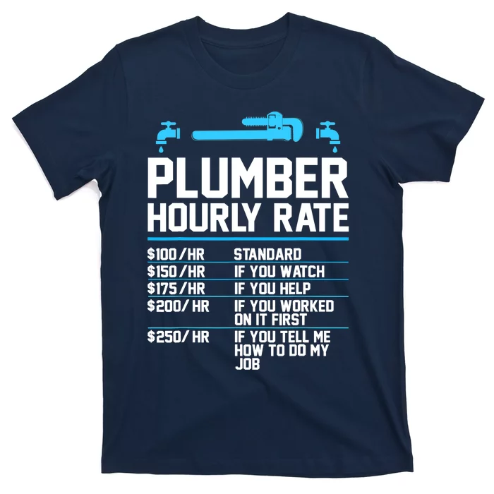 Plumber Hourly Rate - Funny Plumbing T-Shirt