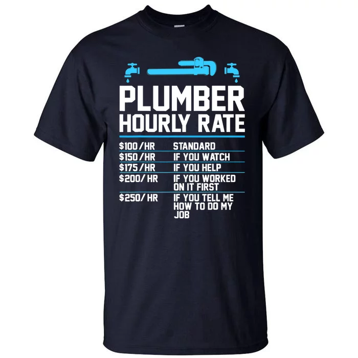 Plumber Hourly Rate - Funny Plumbing Tall T-Shirt