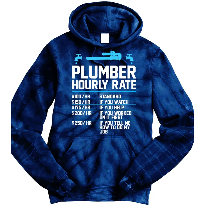 Plumber Hourly Rate - Funny Plumbing Tie Dye Hoodie