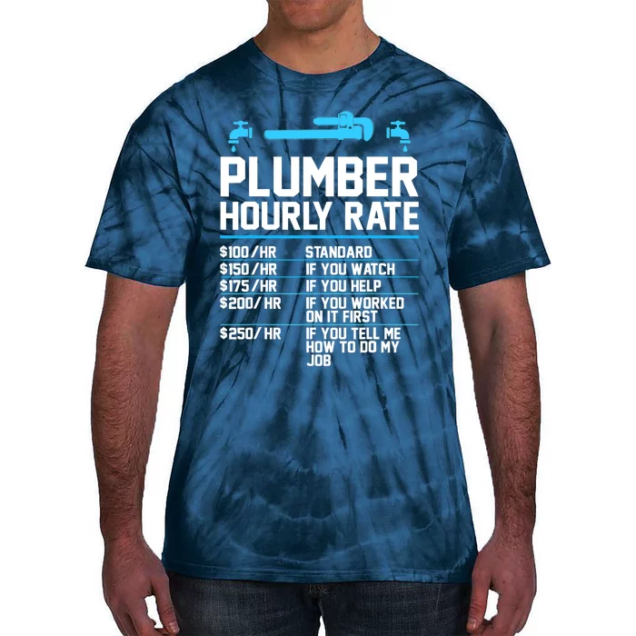 Plumber Hourly Rate - Funny Plumbing Tie-Dye T-Shirt