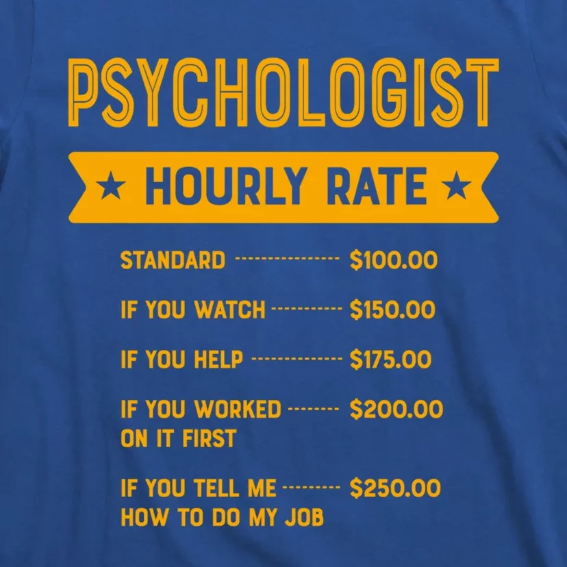 Psychologist Hourly Rate Labour Day Psychology Workers Day Gift T-Shirt