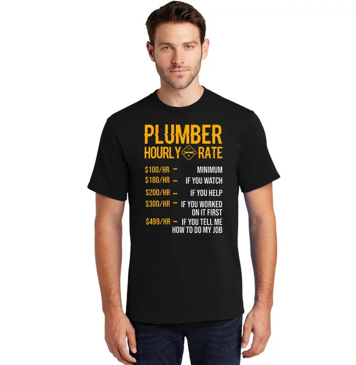 Plumber Hourly Rate Funny Plumbing Worker Labor Tall T-Shirt