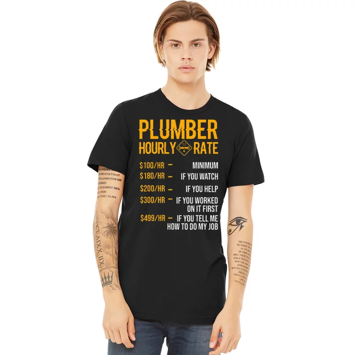 Plumber Hourly Rate Funny Plumbing Worker Labor Premium T-Shirt