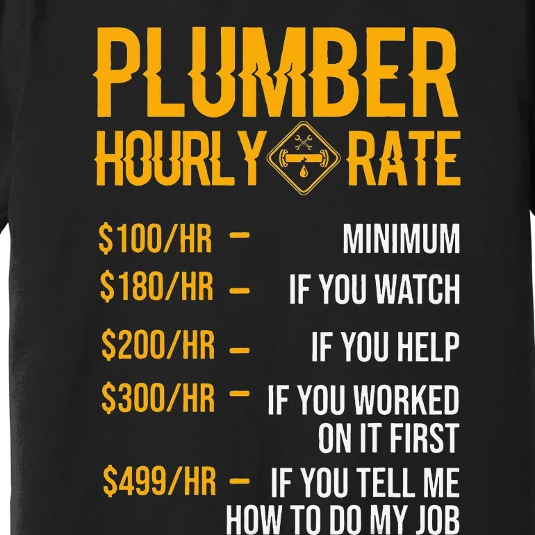 Plumber Hourly Rate Funny Plumbing Worker Labor Premium T-Shirt