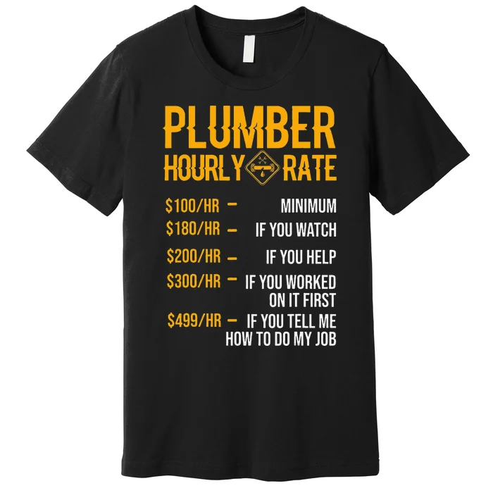 Plumber Hourly Rate Funny Plumbing Worker Labor Premium T-Shirt