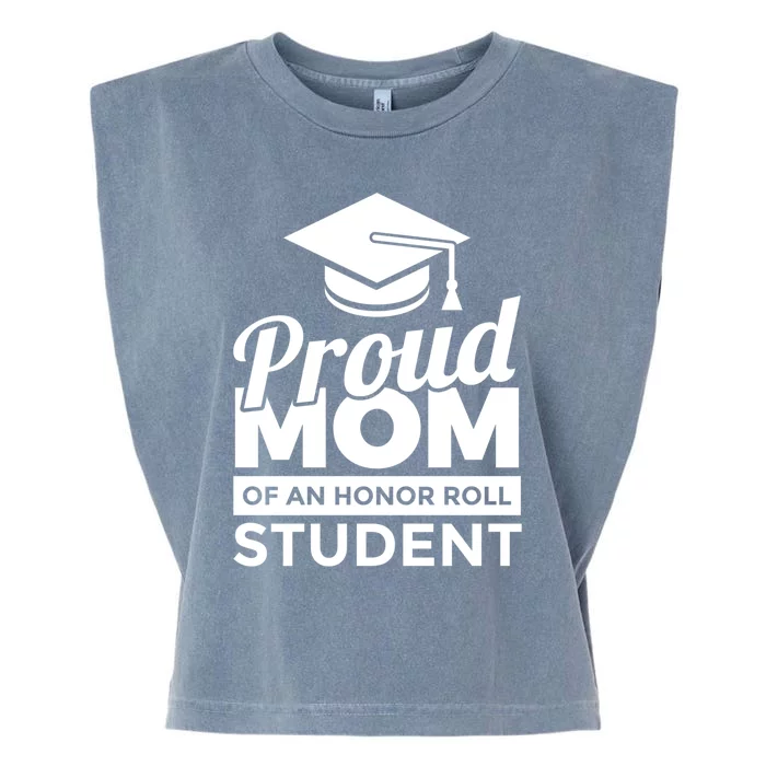 Proud Honor Roll Student Mom Funny Gift Garment-Dyed Women's Muscle Tee