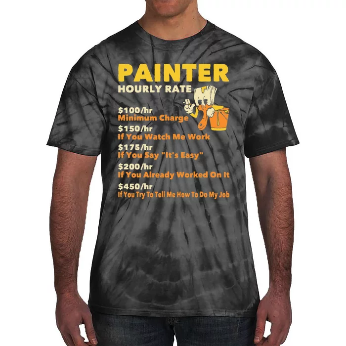 Painter Hourly Rate Wall Painting House Decorator Designer Tie-Dye T-Shirt