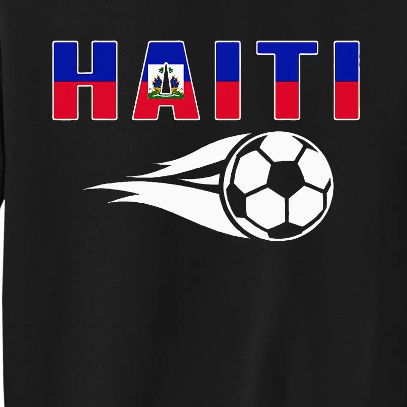 Proud Haiti Soccer Fans Jersey Haitian Flag Football Lovers Tall Sweatshirt