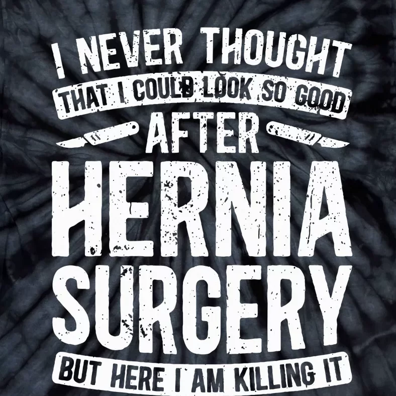 Post Hernia Surgery Recovery Funny Hernia Repair Recovery Tie-Dye T-Shirt