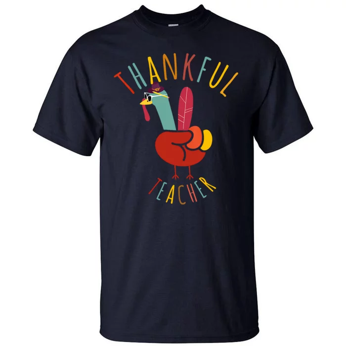 Peace Hand Sign Turkey Funny Thankful Teacher Thanksgiving Tall T-Shirt