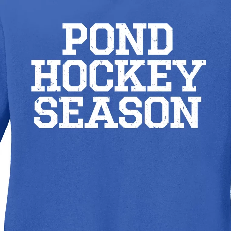 Pond Hockey Season Gift Ladies Long Sleeve Shirt