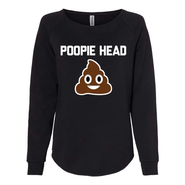 Poopie Head Sarcastic Novelty Gifts Funny Poop Shit Womens California Wash Sweatshirt