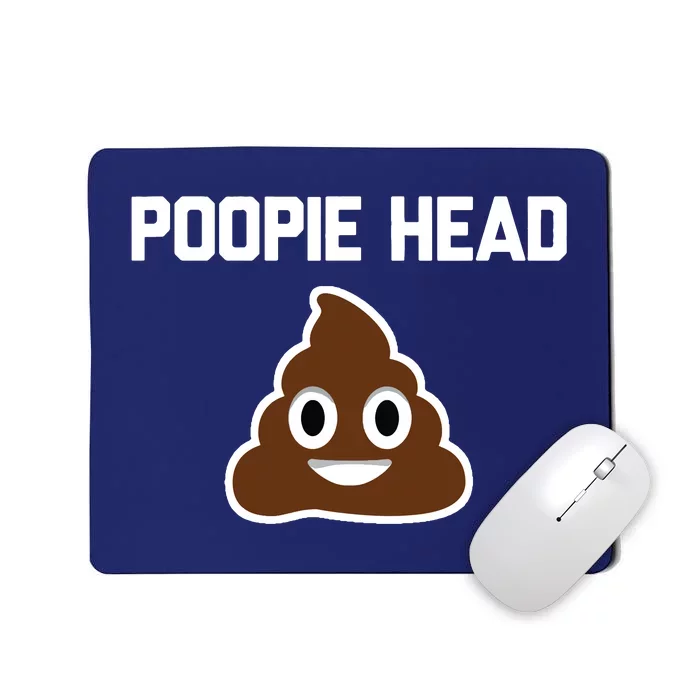 Poopie Head Sarcastic Novelty Gifts Funny Poop Shit Mousepad