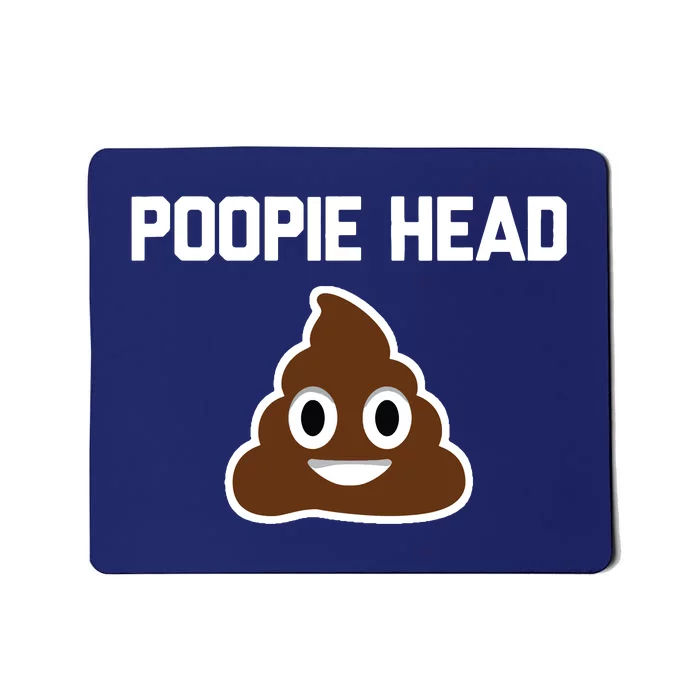 Poopie Head Sarcastic Novelty Gifts Funny Poop Shit Mousepad