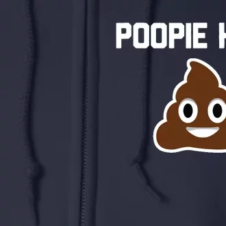 Poopie Head Sarcastic Novelty Gifts Funny Poop Shit Full Zip Hoodie