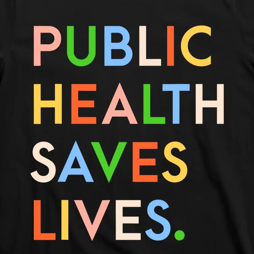 Public Health Saves Lives T-Shirt