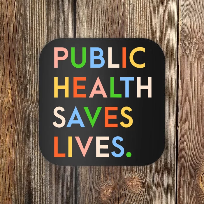 Public Health Saves Lives Coaster