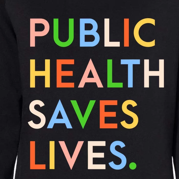 Public Health Saves Lives Womens California Wash Sweatshirt